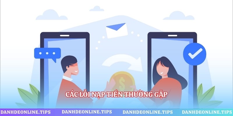 Các lỗi nạp tiền thường gặp