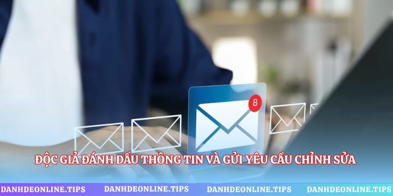 Độc giả đánh dấu thông tin và gửi yêu cầu chỉnh sửa đến ban biên tập
